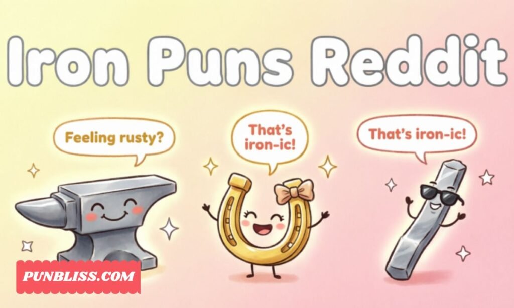 Iron Puns Reddit