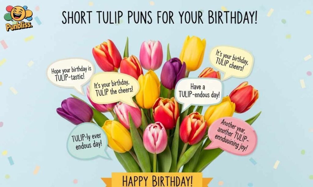 Short Tulip Puns for Birthday