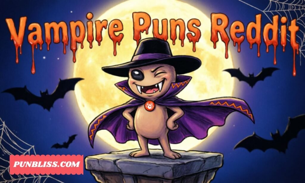 Vampire Puns Reddit