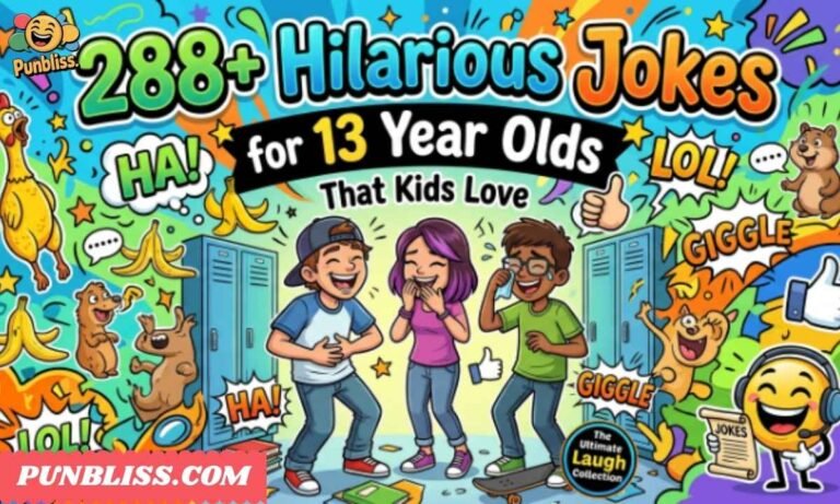 288+ Hilarious Jokes for 13 Year Olds
