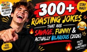 300+ Roasting Jokes That Are Savage, Funny & Actually Hilarious (2026) Roasting Jokes